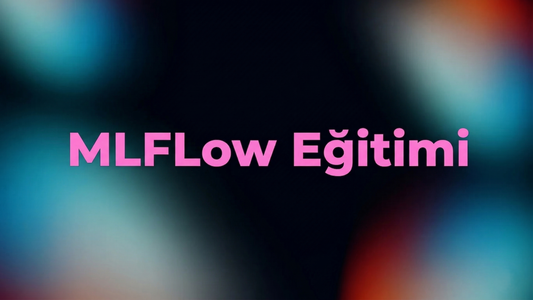 MLflow Eğitimi